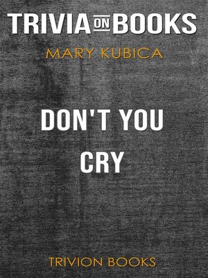 cover image of Don't You Cry by Mary Kubica (Trivia-On-Books)